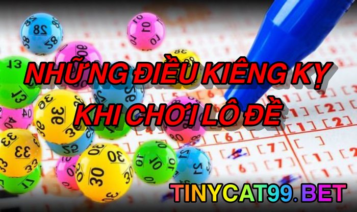 Những điều kiêng kỵ khi chơi lô đề