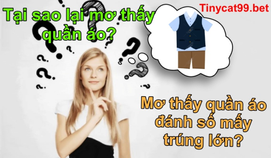 mơ thấy quần áo, mơ thấy quần áo đánh con gì, mơ thấy quần áo đánh số mấy