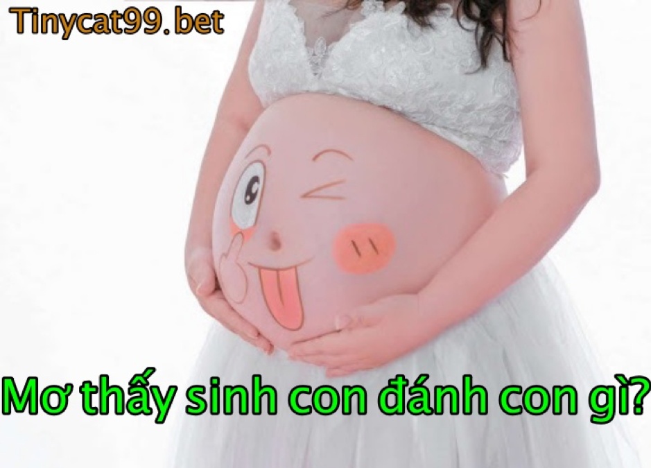 mơ thấy sinh con, mơ thấy sinh con đánh con số mấy