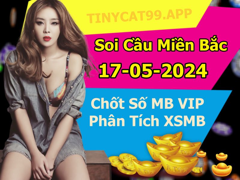 soi cầu xsmb 17-05-2024, soi cầu mb 17-5-2024, dự đoán xsmb 17 5 2024, btl mb 17/5/2024, dự đoán miền bắc 17-5-2024, chốt số mb 17/5/2024, soi cau mien bac 17 5 2024