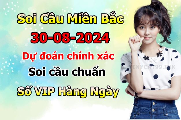 soi cầu xsmb 30-08-2024, soi cầu mb 30-08-2024, dự đoán xsmb 30 08 2024, btl mb 30/08/2024, dự đoán miền bắc 30-08-2024, chốt số mb 30/08/2024, soi cau mien bac 30 08 2024