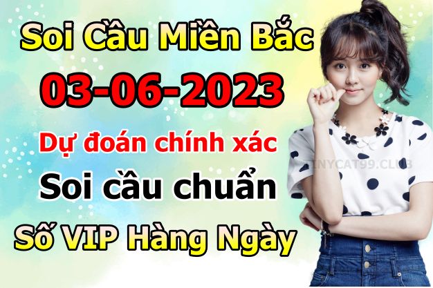 soi cầu xsmb 03/06/23, soi cầu mb 03/06/23, dự đoán xsmb 03-06-2023, btl mb 03-06-23 dự đoán miền bắc 03/06/23, chốt số mb 03-06-2023, soi cau mien bac 03/06/23