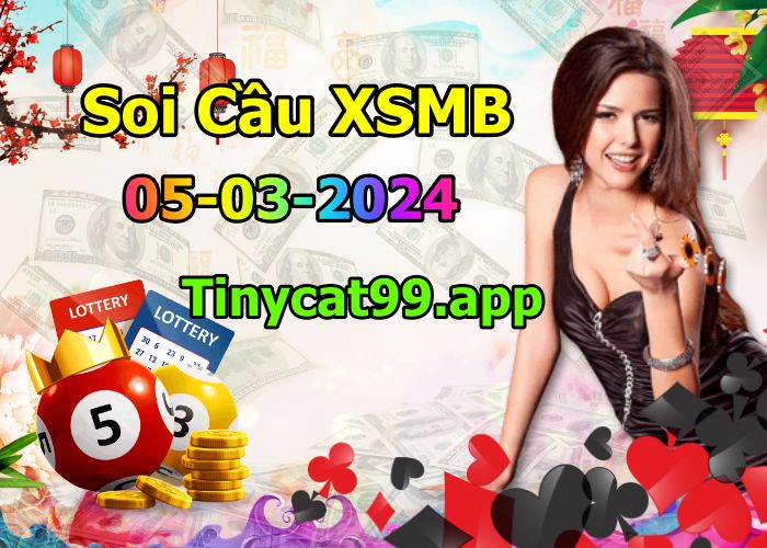 soi cầu xsmb 05/03/2024, soi cầu mb 05 03 2024, dự đoán xsmb 05-03-2024, btl mb 05 03 2024, dự đoán miền bắc 05/03/2024, chốt số mb 05 03 2024, soi cau mien bac 05-03-2024