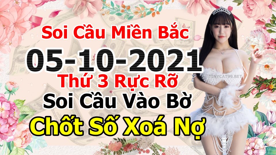 soi cầu xsmb 05-10-2021, soi cầu mb 05-10-2021, dự đoán xsmb 05-10-2021, btl mb 05-10-2021, dự đoán miền bắc 05-10-2021, chốt số mb 05-10-2021, soi cau mien bac 05 10 2021