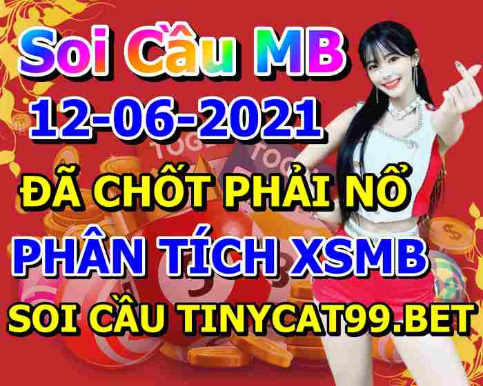 soi cầu xsmb 12-06-2021, soi cầu mb 12-06-2021, dự đoán xsmb 12-06-2021, btl mb 12-06-2021, dự đoán miền bắc 12-06-2021, chốt số mb 12-06-2021, soi cau mien bac 12 06 2021