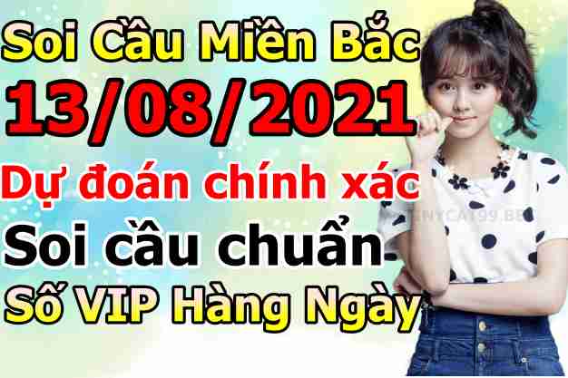 soi cầu xsmb 13-08-2021, soi cầu mb 13-08-2021, dự đoán xsmb 13-08-2021, btl mb 13-08-2021, dự đoán miền bắc 13-08-2021, chốt số mb 13-08-2021, soi cau mien bac 13 08 2021