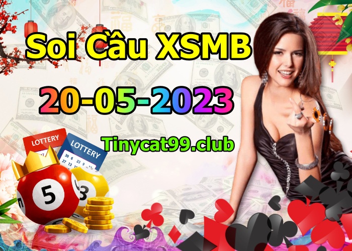 soi cầu xsmb 20/05/23, soi cầu mb 20/05/23, dự đoán xsmb 20-05-2023, btl mb 20-05-23 dự đoán miền bắc 20/05/23, chốt số mb 20-05-2023, soi cau mien bac 20/05/23