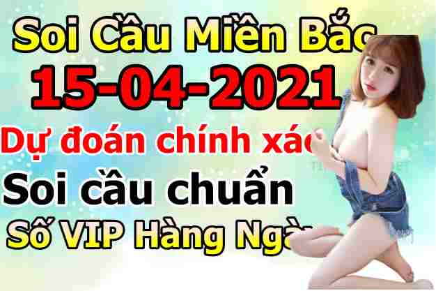 soi cầu xsmb 15-04-2021, soi cầu mb 15-04-2021, dự đoán xsmb 15-04-2021, btl mb 15-04-2021, dự đoán miền bắc 15-04-2021, chốt số mb 15-04-2021, soi cau mien bac 15 04 2021