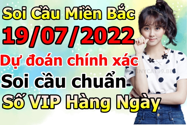 soi cầu xsmb 19-07-2022, soi cầu mb 19-07-2022, dự đoán xsmb 19-07-2022, btl mb 19-07-2022, dự đoán miền bắc 19-07-2022, chốt số mb 19-07-2022, soi cau mien bac 19 07 2022