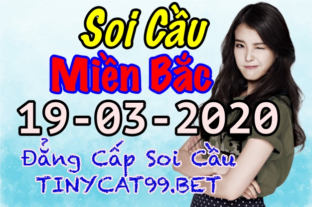 soi cầu xsmb 19-3-2020, soi cầu mb 19-3-2020, dự đoán kqxs mb 19-3-2020, btl mb 19-3-2020, dự đoán miền bắc 19-3-2020, chốt số mb 19-3-2020, soi cau mien bac 19 3 2020