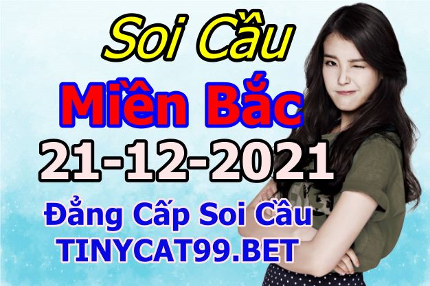 soi cầu xsmb 21-12-2021, soi cầu mb 21-12-2021, dự đoán xsmb 21-12-2021, btl mb 21-12-2021, dự đoán miền bắc 21-12-2021, chốt số mb 21-12-2021, soi cau mien bac 21 12 2021