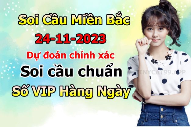 soi cầu xsmb 24-11-2022, soi cầu mb 24-11-2023, dự đoán xsmb 24-11-2023, btl mb 24-11-2023, dự đoán miền bắc 24-11-2023, chốt số mb 24-11-2022, soi cau mien bac 24 11 2023