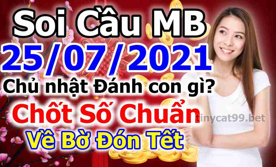 soi cầu xsmb 25-07-2021, soi cầu mb 25-07-2021, dự đoán xsmb 25-07-2021, btl mb 25-07-2021, dự đoán miền bắc 25-07-2021, chốt số mb 25-07-2021, soi cau mien bac 25 07 2021