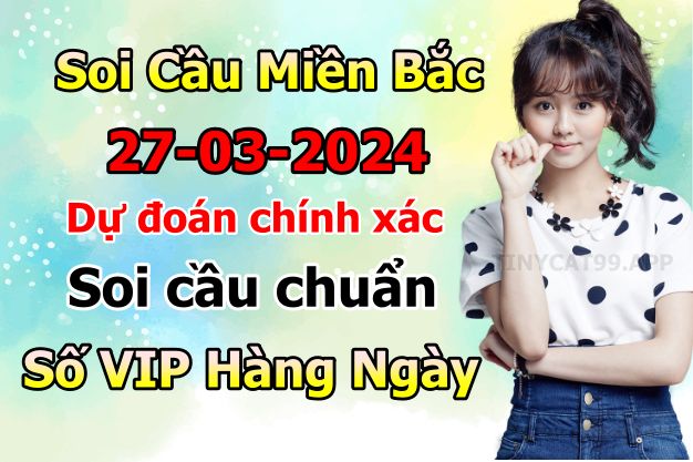 soi cầu xsmb 27 03 2024, soi cầu mb 27-03-2024, dự đoán xsmb 27/03/2024, btl mb 27 03 2024, dự đoán miền bắc 27-03-2024, chốt số mb 27/03/2024, soi cau mien bac 27 03 2024