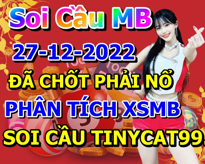 soi cầu xsmb 27-12-2022, soi cầu mb 27-12-2022, dự đoán xsmb 27-12-2022, btl mb 27-12-2022, dự đoán miền bắc 27-12-2022, chốt số mb 27-12-2022, soi cau mien bac 27 12 2022