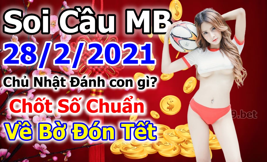 soi cầu xsmb 28-02-2021, soi cầu mb 28-02-2021, dự đoán xsmb 28-02-2021, btl mb 28-02-2021, dự đoán miền bắc 28-02-2021, chốt số mb 28-02-2021, soi cau mien bac 28 02 2021