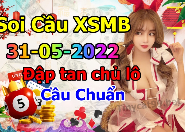 soi cầu xsmb 31-05-2022, soi cầu mb 31-05-2022, dự đoán xsmb 31-05-2022, btl mb 31-05-2022, dự đoán miền bắc 31-05-2022, chốt số mb 31-05-2022, soi cau mien bac 31 05 2022