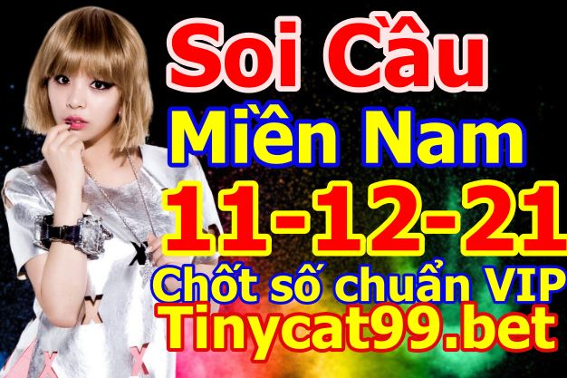 soi cầu xsmn 11 12 2021, soi cầu mn 11-12-2021, dự đoán xsmn 11-12-2021, btl mn 11-12-2021, dự đoán miền nam 11-12-2021, chốt số mn 11-12-2021, soi cau mien nam 11-12-2021