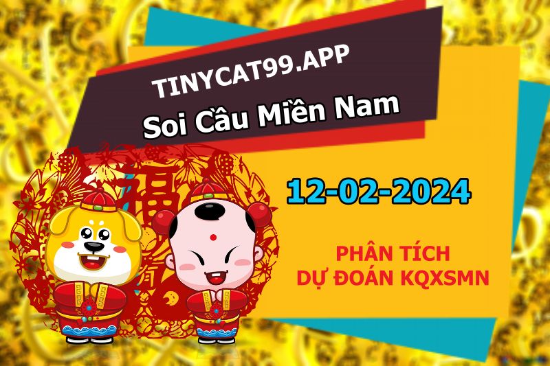 vsoi cầu xsmn 12-02-2024, soi cầu mn 12/02/2024 , dự đoán xsmn 12-02-2024, btl mn 12 02 24, dự đoán miền nam 12/02/2024, chốt số mn 12-02-2024, soi cau mien nam 12-02-2024