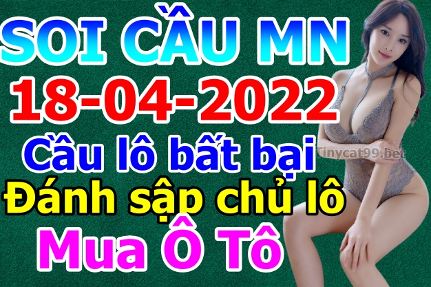 soi cầu xsmn 18 04 2022, soi cầu mn 18-04-2022, dự đoán xsmn 18-04-2022, btl mn 18-04-2022, dự đoán miền nam 18-04-2022, chốt số mn 18-04-2022, soi cau mien nam 18 04 2022