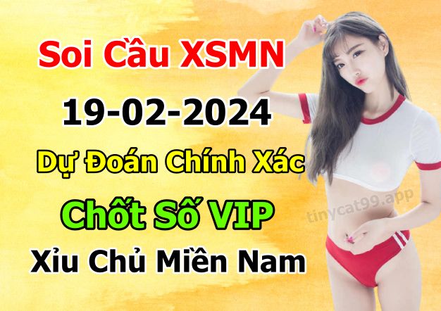 vsoi cầu xsmn 19-02-2024, soi cầu mn 19/02/2024 , dự đoán xsmn 19-02-2024, btl mn 19 02 24, dự đoán miền nam 19/02/2024, chốt số mn 19-02-2024, soi cau mien nam 19-02-2024