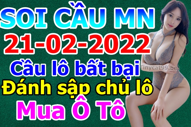 soi cầu xsmn 21 02 2022, soi cầu mn 21-02-2022, dự đoán xsmn 21-02-2022, btl mn 21-02-2022, dự đoán miền nam 21-02-2022, chốt số mn 21-02-2022, soi cau mien nam 21 02 2022