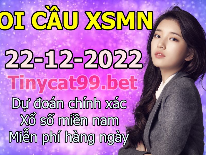 soi cầu xsmn 22-12-2022, soi cầu mn 22-12-2022, dự đoán xsmn 22-12-2022, btl mn 22-12-2022, dự đoán miền nam 22-12-2022, chốt số mn 22-12-2022, soi cau mien nam 22 12 2022