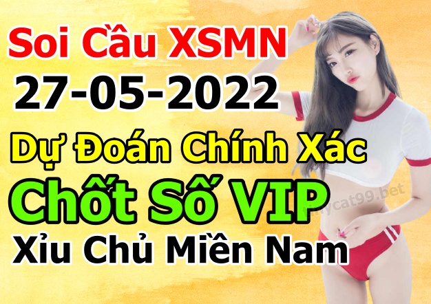 soi cầu xsmn 27-05-2022, soi cầu mn 27-05-2022, dự đoán xsmn 27-05-2022, btl mn 27-05-2022, dự đoán miền nam 27-05-2022, chốt số mn 27-05-2022, soi cau mien nam 27-05-2022