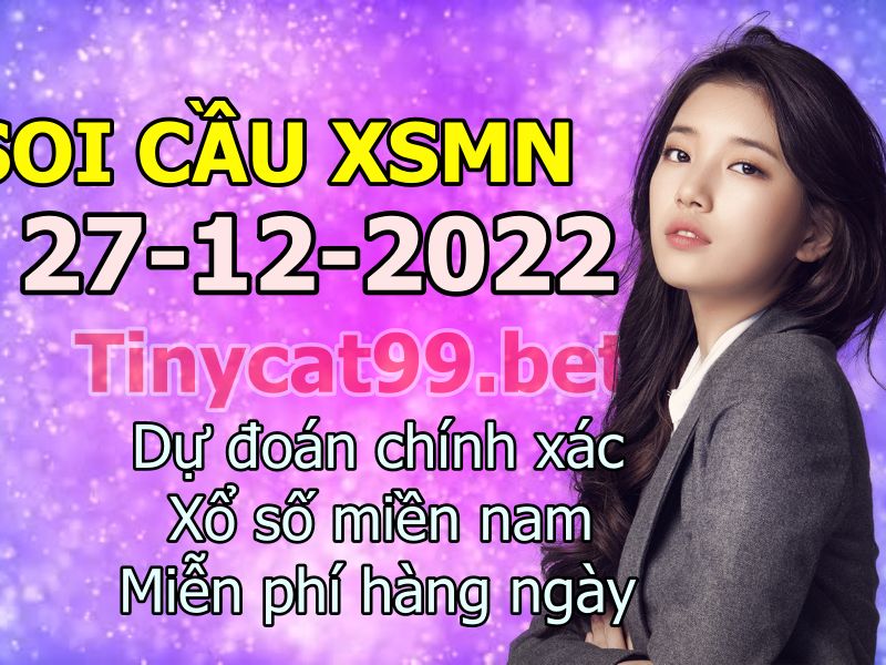 soi cầu xsmn 27 12 2022, soi cầu mn 27-12-2022, dự đoán xsmn 27-12-2022, btl mn 27-12-2022, dự đoán miền nam 27-12-2022, chốt số mn 27-12-2022, soi cau mien nam 27 12 2022