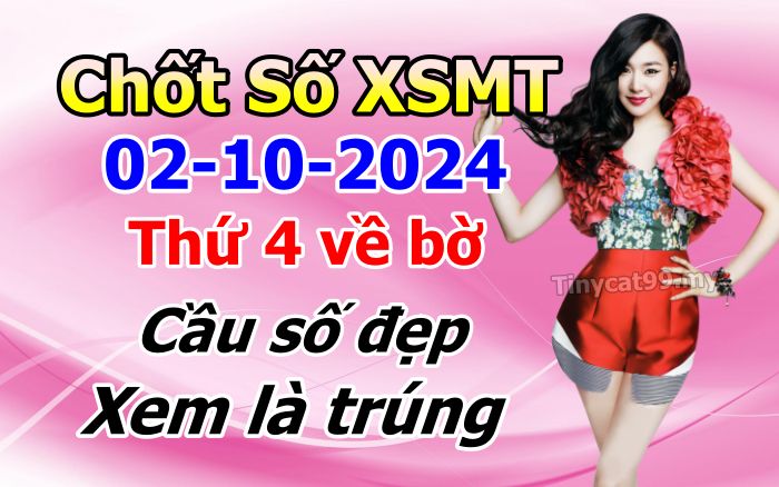 Soi cầu xsmt 02-10-2024, soi cầu mt 02-10-2024, dự đoán xsmt 02-10-2024, btl mt 02-10-2024, dự đoán miền trung 02-10-2024, chốt số mt 02-10-2024, soi cau mien trung 02 10 2024