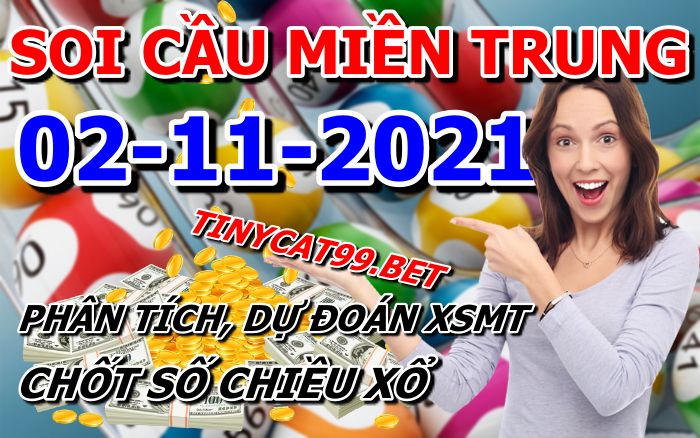 soi cầu xsmt 02-11-2021, soi cầu mt 02-11-2021, dự đoán xsmt 02-11-2021, btl mt 02-11-2021, dự đoán miền trung 02-11-2021, chốt số mt 02-11-2021, soi cau mien trung 02 11 2021