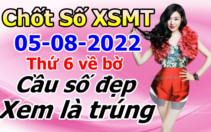 soi cầu xsmt 05-08-2022, soi cầu mt 05-08-2022, dự đoán xsmt 05-08-2022, btl mt 05-08-2022, dự đoán miền trung 05-08-2022, chốt số mt 05-08-2022, soi cau mien trung 05-08-2022