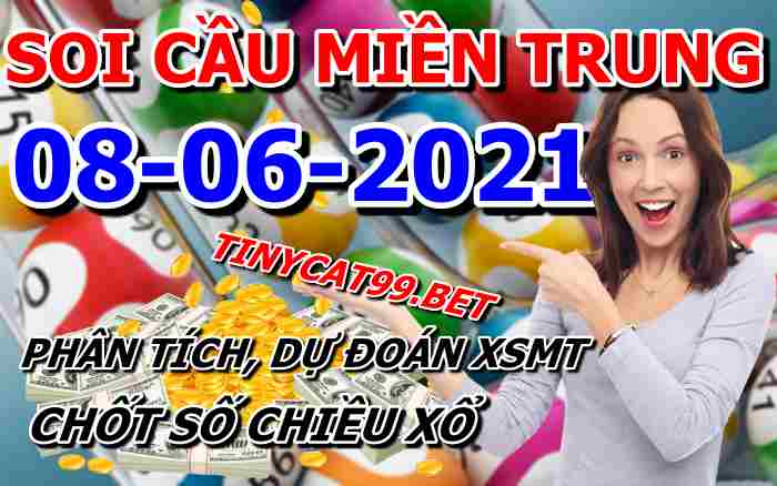 soi cầu xsmt 08-06-2021, soi cầu mt 08-06-2021, dự đoán xsmt 08-06-2021, btl mt 08-06-2021, dự đoán miền trung 08-06-2021, chốt số mt 08-06-2021, soi cau mien trung 08 06 2021