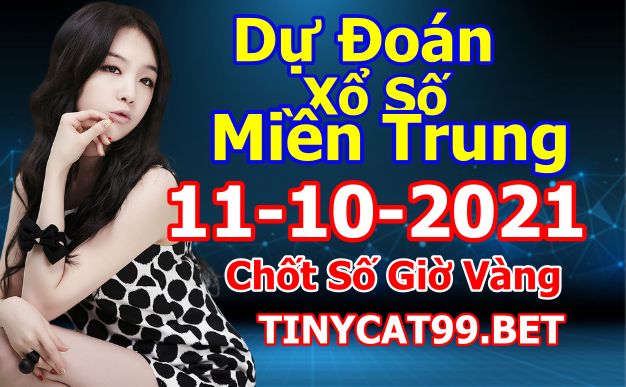 soi cầu xsmt 11-10-2021, soi cầu mt 11-10-2021, dự đoán xsmt 11-10-2021, btl mt 11-10-2021, dự đoán miền trung 11-10-2021, chốt số mt 11-10-2021, soi cau mien trung 11 10 2021