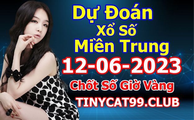 soi cầu xsmt 12 6 23, soi cầu mt 12/6/23, dự đoán xsmt 12-6-23, btl mt 12 6 23, dự đoán miền trung 12/6/2023, chốt số mt 12-6-2023, soi cau mien trung 12-6-2023