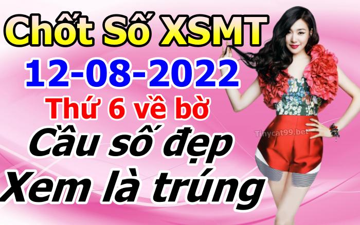 soi cầu xsmt 12-08-2022, soi cầu mt 12-08-2022, dự đoán xsmt 12-08-2022, btl mt 12-08-2022, dự đoán miền trung 12-08-2022, chốt số mt 12-08-2022, soi cau mien trung 12-08-2022