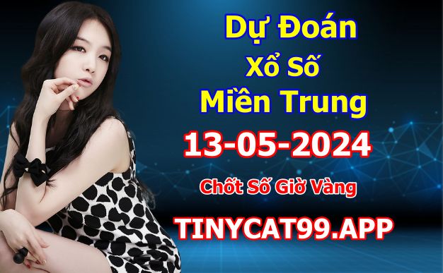 soi cầu xsmt 13 05 2024, soi cầu mt 13/05/2024, dự đoán xsmt 13-05-2024, btl mt 13 05 2024, dự đoán miền trung 13/05/2024, chốt số mt 13-05-2024, soi cau mien trung 13-05-2024