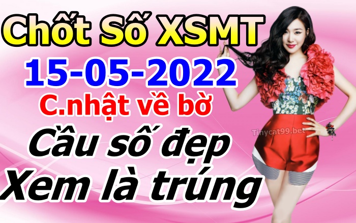 soi cầu xsmt 15-05-2021, soi cầu mt 15-05-2022, dự đoán xsmt 15-05-2022, btl mt 15-05-2022, dự đoán miền trung 15-05-2022, chốt số mt 15-05-2022, soi cau mien trung 15 05 2022