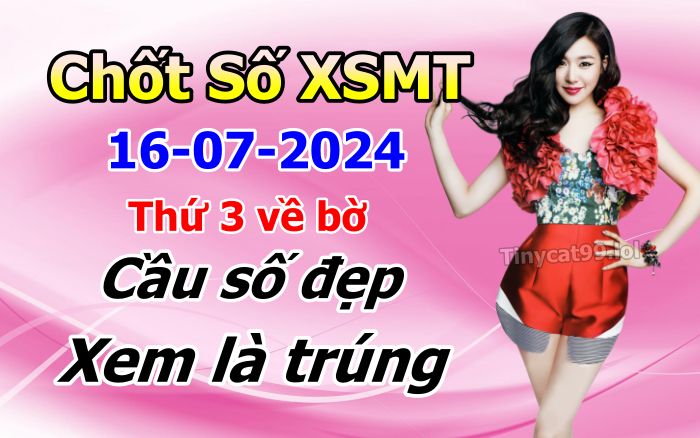 soi cầu xsmt 16 07 2024, soi cầu mt 16 07 2024, dự đoán xsmt 16/07/2024, btl mt 16-07-2024, dự đoán miền trung 16-07-2024, chốt số mt 16 07 2024, soi cau mien trung 16-07-/2024