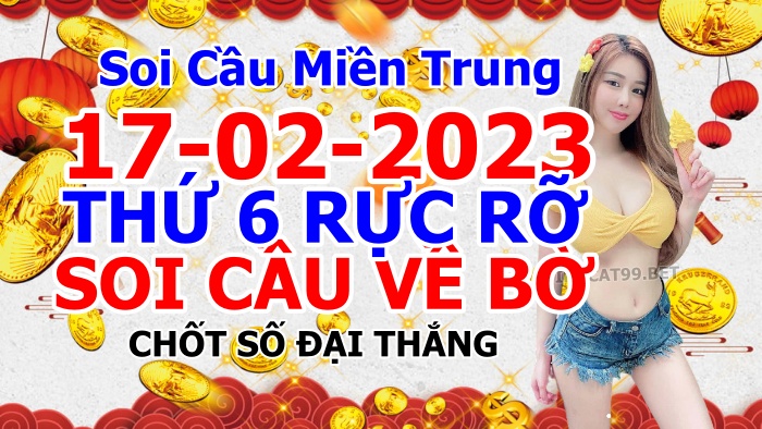 soi cầu xsmt 17-02-2023, soi cầu mt 17-02-2023, dự đoán xsmt 17-02-2023, btl mt 17-02-2023, dự đoán miền trung 17-02-2023, chốt số mt 17-02-2023, soi cau mien trung 17 02-2023