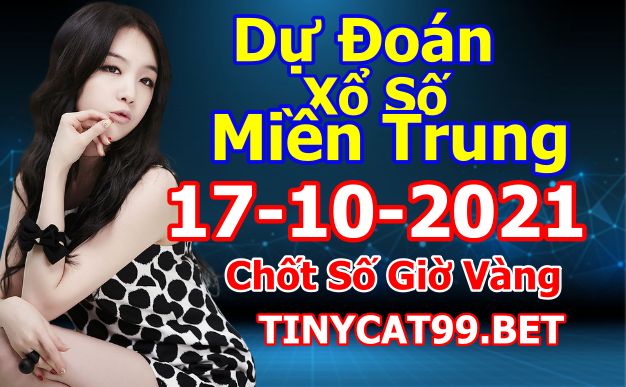 soi cầu xsmt 17-10-2021, soi cầu mt 17-10-2021, dự đoán xsmt 17-10-2021, btl mt 17-10-2021, dự đoán miền trung 17-10-2021, chốt số mt 17-10-2021, soi cau mien trung 17 10 2021