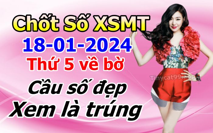 soi cầu xsmt 18-01-2024, soi cầu mt 18-01-2024, dự đoán xsmt 18-01-2024, btl mt 18-01-2024, dự đoán miền trung 18-01-2024, chốt số mt 18-01-2024, soi cau mien trung 18 01 2024