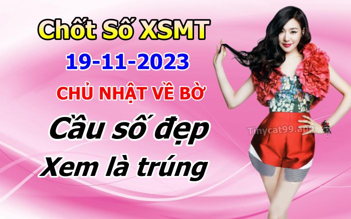 soi cầu xsmt 19-11-2023, soi cầu mt 19-11-2023, dự đoán xsmt 19-11-2023, btl mt 19-11-2023, dự đoán miền trung 19-11-2023, chốt số mt 19-11-2023, soi cau mien trung 19 11 2023