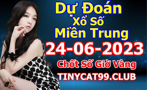 soi cầu xsmt 24-06-2023, soi cầu mt 24-06-2023, dự đoán xsmt 24-06-2023, btl mt 24-06-2023, dự đoán miền trung 2406-2023, chốt số mt 24-06-2023, soi cau mien trung 24 06 2023