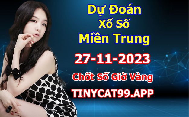 soi cầu xsmt 27 11 23, soi cầu mt 27/11/23, dự đoán xsmt 27-11-23, btl mt 27 11 23, dự đoán miền trung 27/11/2023, chốt số mt 27-11-2023, soi cau mien trung 27-11-2023