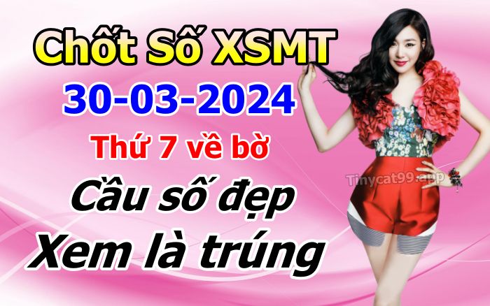 soi cầu xsmt 30-03-2024, soi cầu mt 30-03-2024, dự đoán xsmt 30-03-2024, btl mt 30-03-2024, dự đoán miền trung 30-03-2024, chốt số mt 30-03-2024, soi cau mien trung 30 03 2024